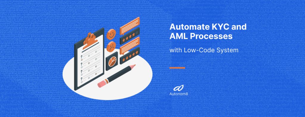 How to Automate KYC and AML Processes with Low-code Systems – Autonom8