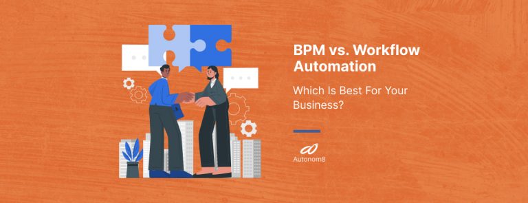 BPM Vs. Workflow Automation | Which Is Best For Your Business? - Autonom8