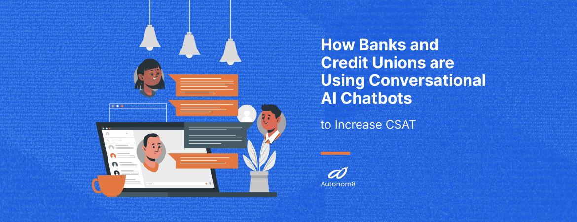 How Banks and Credit Unions are Using Conversational AI Chatbots to Increase CSAT