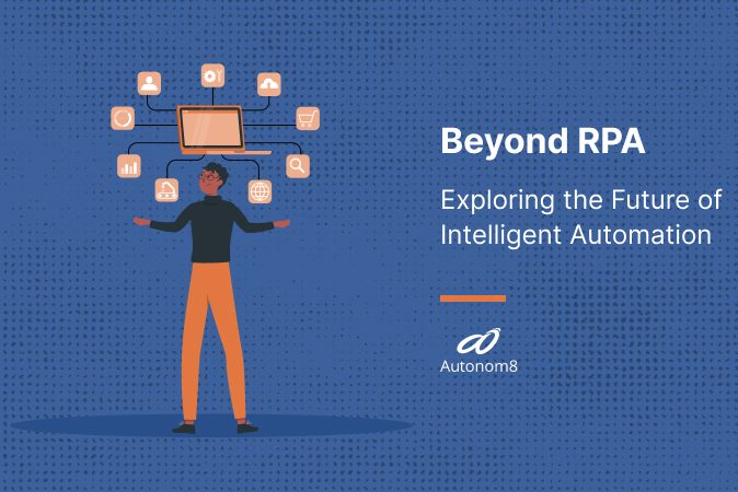 Beyond RPA - Exploring the Future of Intelligent Automation